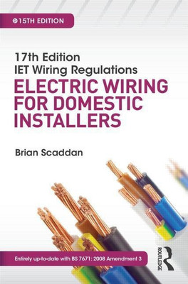 IET Wiring Regulations: Electric Wiring for Domestic Installers, 15th ed(English, Paperback, Scaddan Brian)