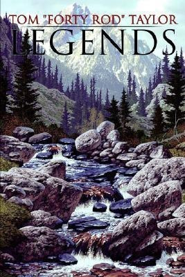 Legends(English, Paperback, Taylor Tom 'Forty Rod')