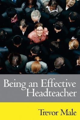 Being an Effective Headteacher(English, Paperback, Male Trevor)