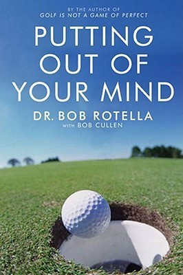 Putting Out Of Your Mind(English, Paperback, Rotella Dr. Bob)