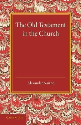 The Old Testament in the Church(English, Paperback, Nairne Alexander)