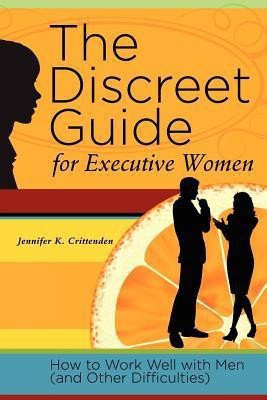 The Discreet Guide for Executive Women(English, Paperback, Crittenden Jennifer K)