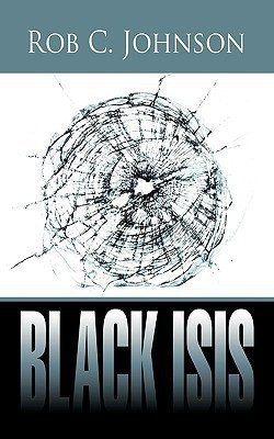 Black Isis(English, Paperback, Johnson Rob C.)