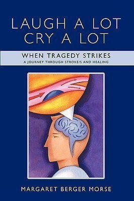 Laugh A Lot Cry A Lot(English, Hardcover, Berger Morse Margaret)