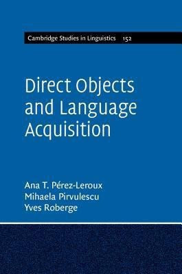 Direct Objects and Language Acquisition(English, Hardcover, Perez-Leroux Ana Teresa)