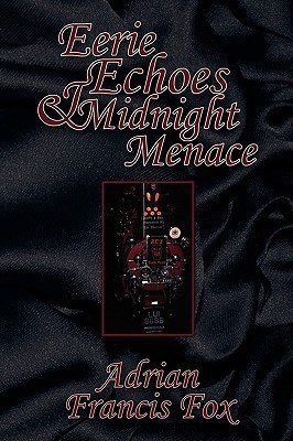 Eerie Echoes and Midnight Menace(English, Paperback, Fox Adrian Francis)