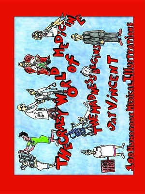 The Crazy World of Medicine(English, Paperback, VINCENT JAY)