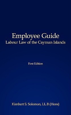 Employee Guide Labour Law of the Cayman Islands(English, Paperback, Solomon Kimbert S.)