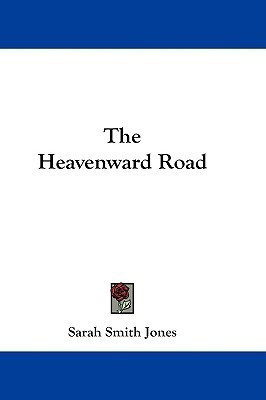 The Heavenward Road(English, Paperback, Jones Sarah Smith)