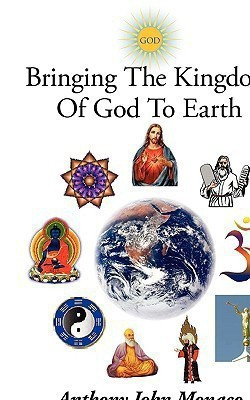 Bringing The Kingdom Of God To Earth(English, Paperback, Monaco Anthony John)