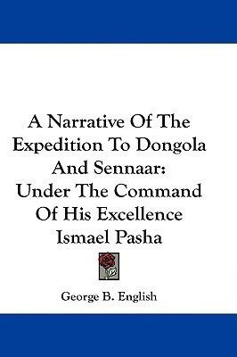 A Narrative Of The Expedition To Dongola And Sennaar(English, Paperback, English George B)