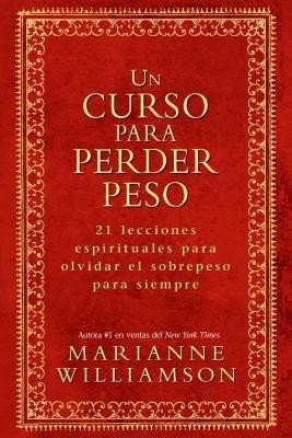 Un Curso Para Perder Peso(Spanish, Paperback, Williamson Marianne)