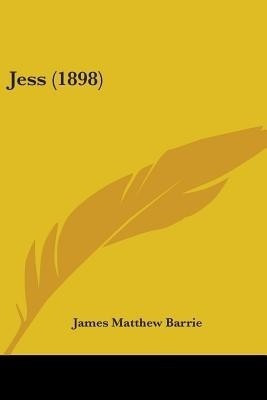 Jess (1898)(English, Paperback, Barrie James Matthew)