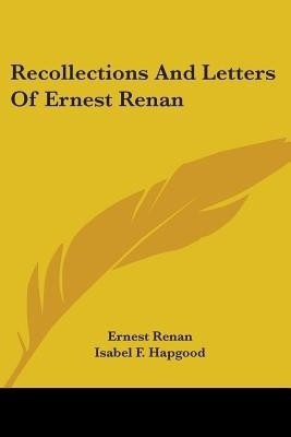 Recollections And Letters Of Ernest Renan(English, Paperback, Renan Ernest)