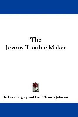 The Joyous Trouble Maker(English, Paperback, Gregory Jackson)
