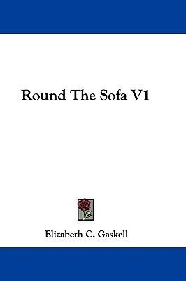 Round The Sofa V1(English, Paperback, Gaskell Elizabeth C)