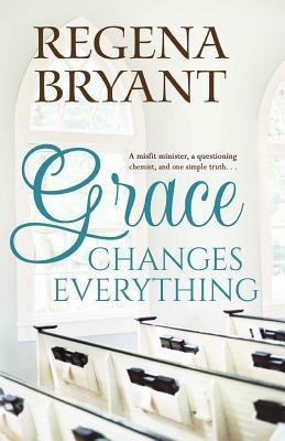 Grace Changes Everything(English, Paperback, Bryant Regena)