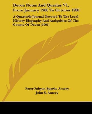Devon Notes And Queries V1, From January 1900 To October 1901(English, Paperback, unknown)