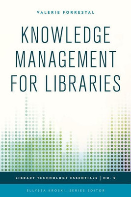 Knowledge Management for Libraries(English, Paperback, Forrestal Valerie)