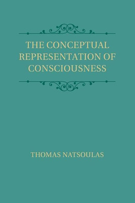 The Conceptual Representation of Consciousness(English, Paperback, Natsoulas Thomas)