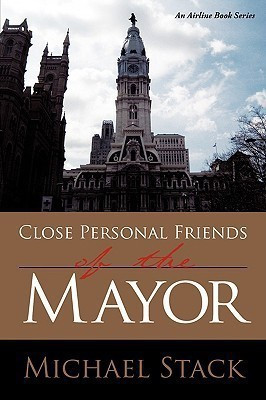 Close Personal Friends of the Mayor(English, Paperback, Stack Michael)