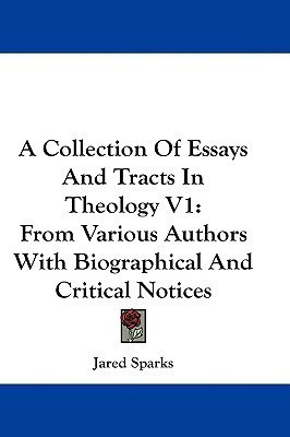 A Collection Of Essays And Tracts In Theology V1(English, Paperback, Sparks Jared)