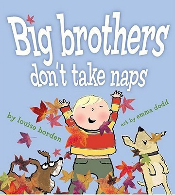 Big Brothers Don't Take Naps(English, Hardcover, Borden Louise)