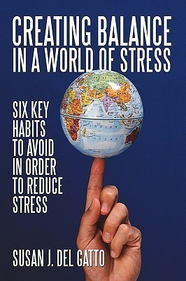 Creating Balance in a World of Stress(English, Paperback, Del Gatto Susan J)