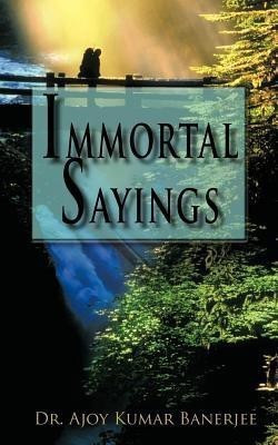 Immortal Sayings(English, Paperback, Banerjee Dr. Ajoy Kumar)