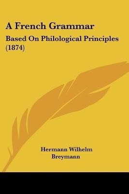 A French Grammar(English, Paperback, Breymann Hermann Wilhelm)