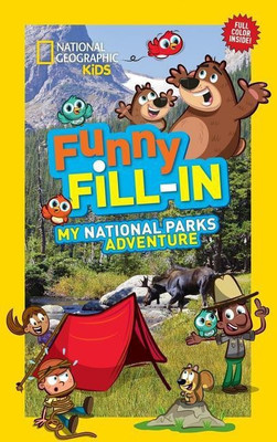 National Geographic Kids Funny Fill-In: My National Parks Adventure(English, Paperback, National Geographic Kids)