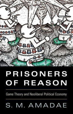 Prisoners of Reason(English, Hardcover, Amadae S. M.)