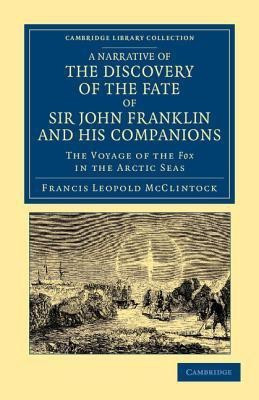 A Narrative of the Discovery of the Fate of Sir John Franklin and his Companions(English, Paperback, McClintock Francis Leopold)