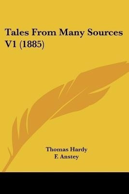 Tales From Many Sources V1 (1885)(English, Paperback, Hardy Thomas)