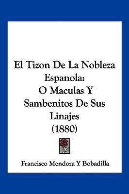 El Tizon De La Nobleza Espanola(Spanish, Paperback, Bobadilla Francisco Mendoza y)