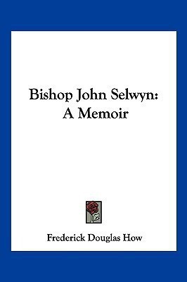 Bishop John Selwyn(English, Paperback, How Frederick Douglas)