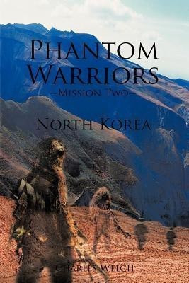 Phantom Warriors--Mission Two--North Korea(English, Paperback, Welch Charles)