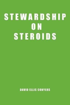 Stewardship on Steroids(English, Paperback, Conyers David Ellis)