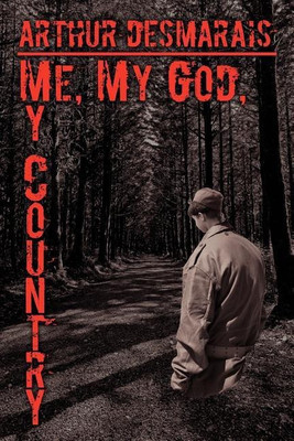 Me, My God, My Country(English, Paperback, Desmarais Arthur)