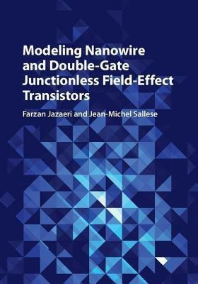 Modeling Nanowire and Double-Gate Junctionless Field-Effect Transistors(English, Hardcover, Jazaeri Farzan)