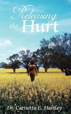 Releasing the Hurt(English, Paperback, Hartley Dr. Carnetta E.)