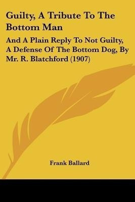 Guilty, A Tribute To The Bottom Man(English, Paperback, Ballard Frank)