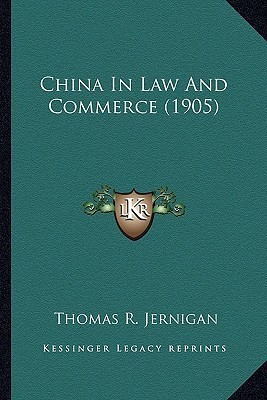 China In Law And Commerce (1905)(English, Paperback, Jernigan Thomas R)