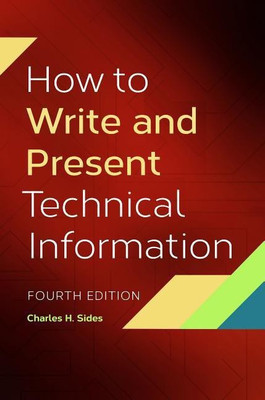 How to Write and Present Technical Information(English, Hardcover, Sides Charles H.)