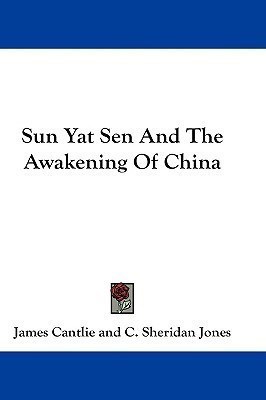 Sun Yat Sen And The Awakening Of China(English, Paperback, Cantlie James)