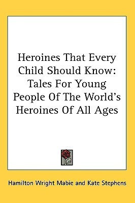 Heroines That Every Child Should Know(English, Paperback, unknown)