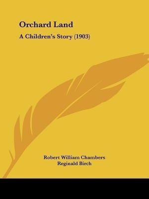 Orchard Land(English, Paperback, Chambers Robert William)