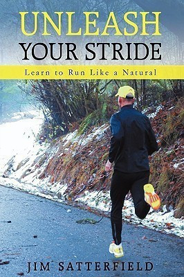 Unleash Your Stride(English, Hardcover, Jim Satterfield Satterfield)