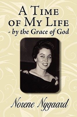 A Time of My Life - by the Grace of God(English, Paperback, Nygaard Norene)
