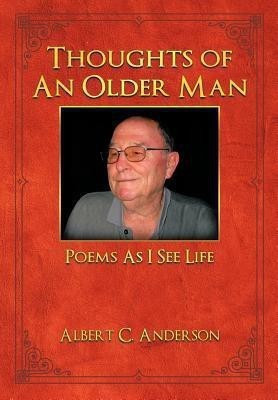 Thoughts of an Older Man(English, Hardcover, Anderson Albert C.)